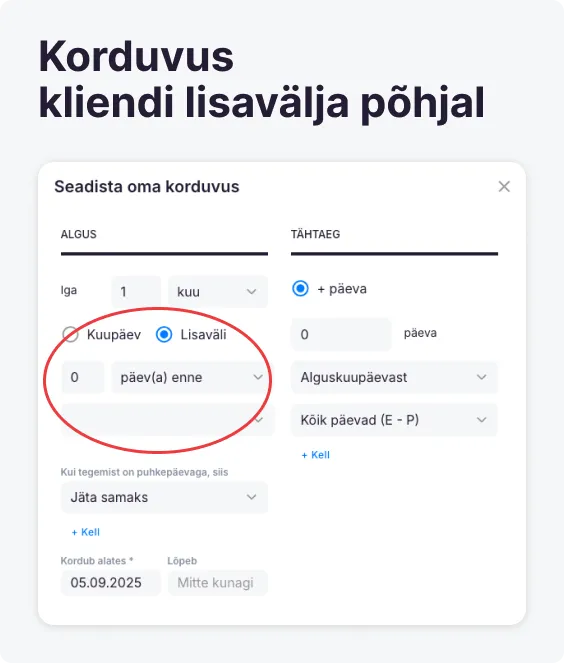 Korduvülesande seaded, kus alguskuupäev tuleneb kliendi kuupäevalisest lisaväljast