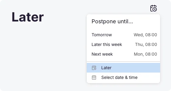 Dashboard task with the "Move to Later" option selected, removing it from the active task list